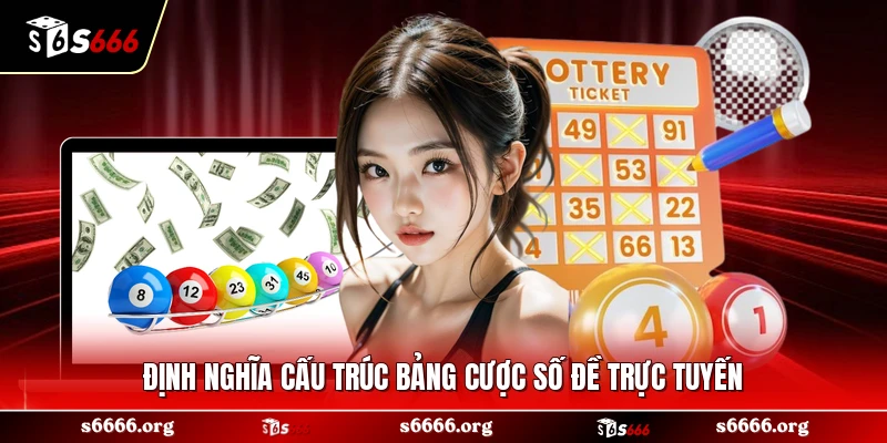 Định nghĩa cấu trúc bảng cược số đề trực tuyến