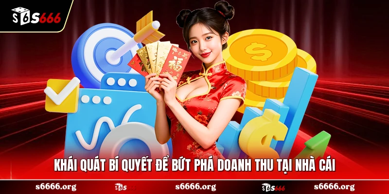 Khái quát bí quyết để bứt phá doanh thu tại nhà cái 