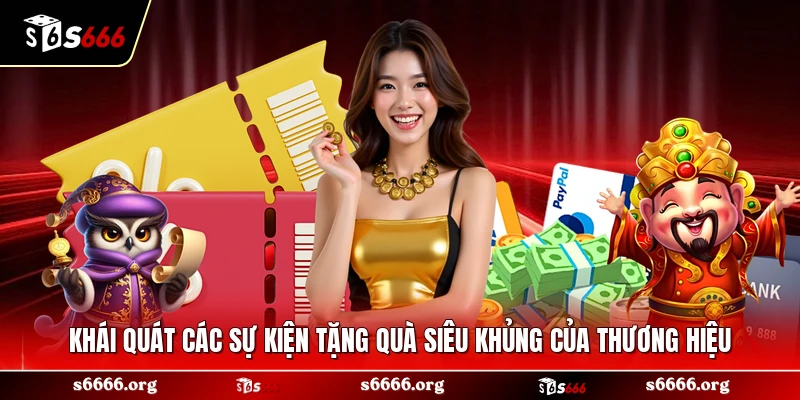 Khái quát các sự kiện tặng quà siêu khủng của thương hiệu