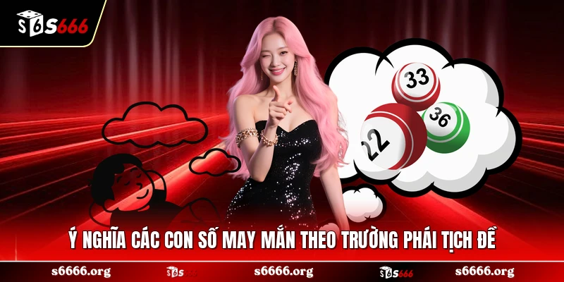 Ý nghĩa các con số may mắn theo trường phái tịch đề